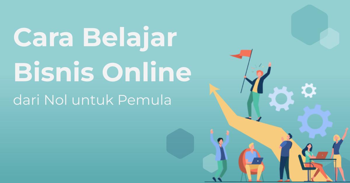 Belajar Bisnis dari Nol